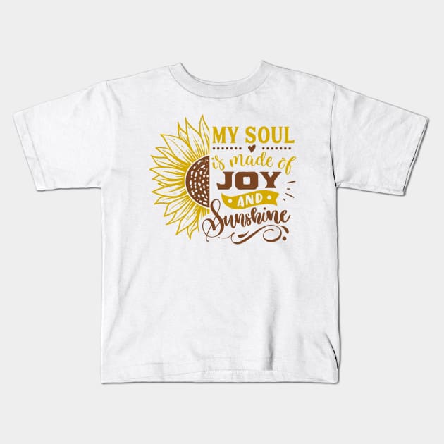 Yellow Sunflower Gift, My soul is made of joy and sunshine Kids T-Shirt by hugandmug